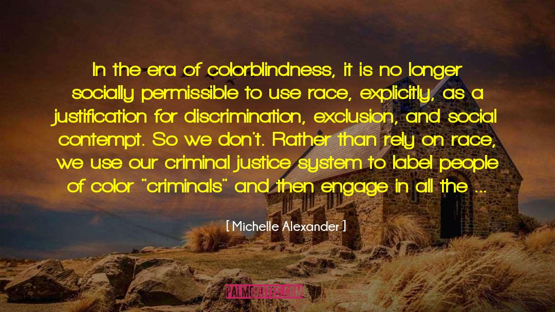 Criminal Justice System quotes by Michelle Alexander