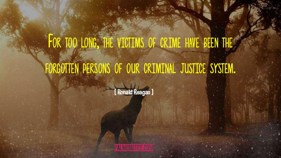 Criminal Justice System quotes by Ronald Reagan