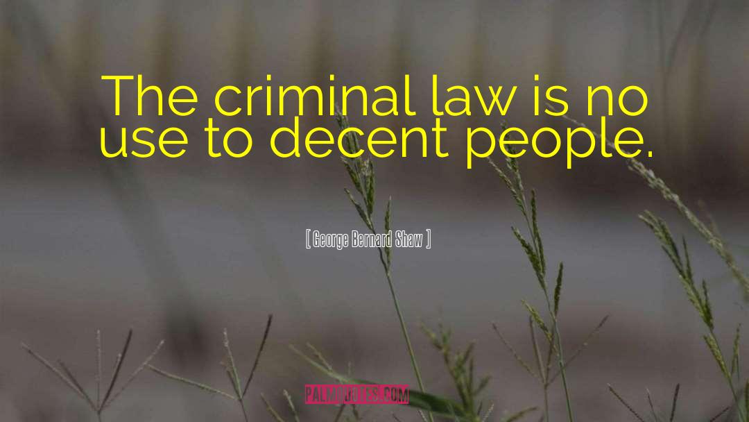 Criminal Law quotes by George Bernard Shaw