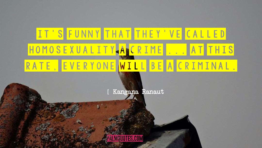 Criminal Law quotes by Kangana Ranaut