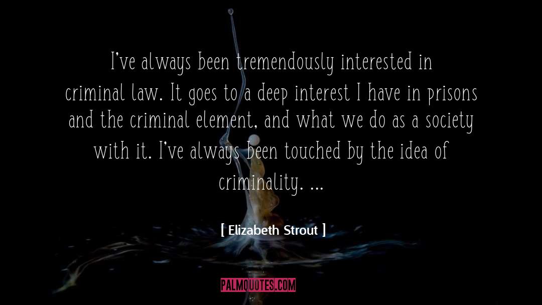 Criminal Law quotes by Elizabeth Strout