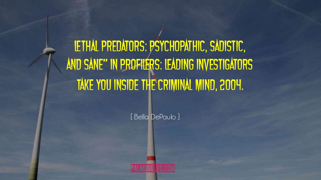 Criminal Mind quotes by Bella DePaulo