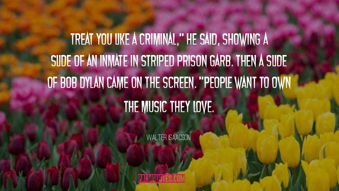 Criminal quotes by Walter Isaacson