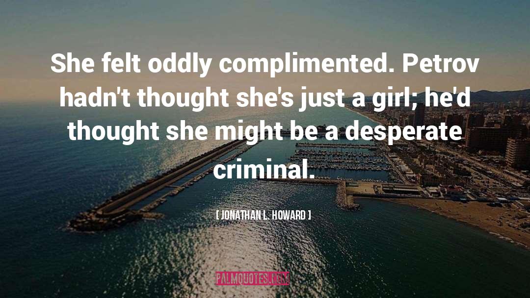 Criminal quotes by Jonathan L. Howard