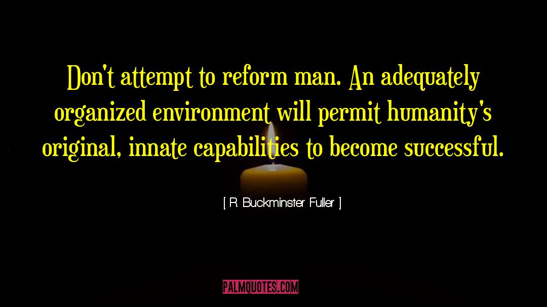Criminal Reform quotes by R. Buckminster Fuller