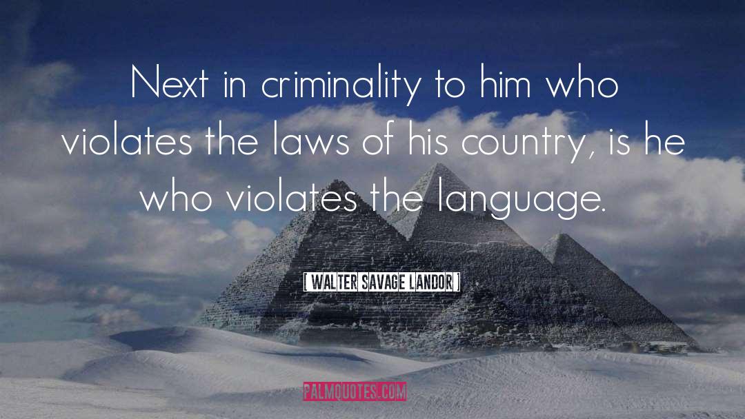 Criminality quotes by Walter Savage Landor