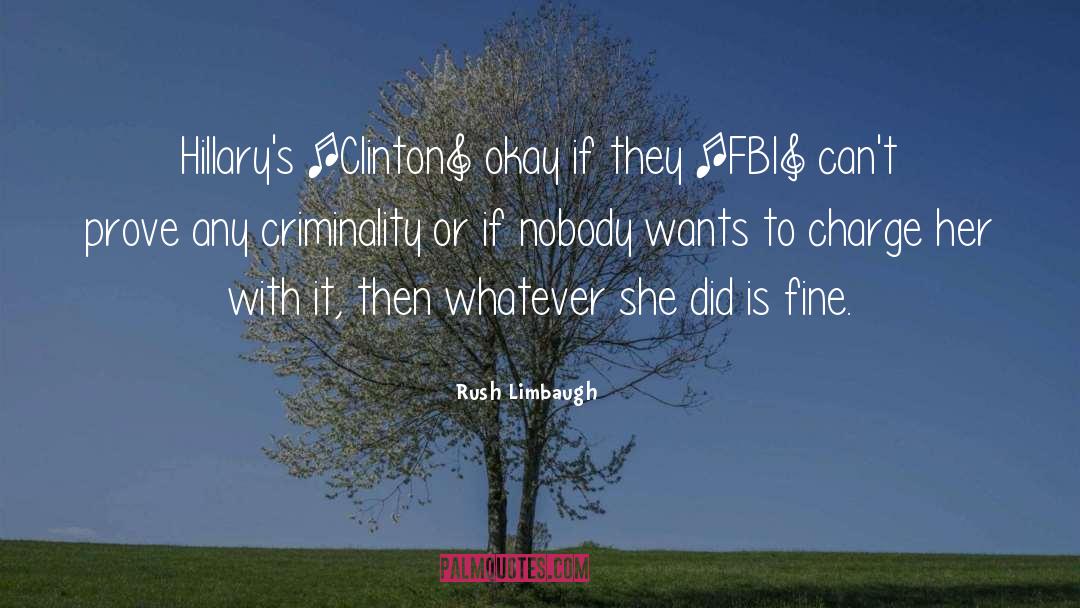 Criminality quotes by Rush Limbaugh