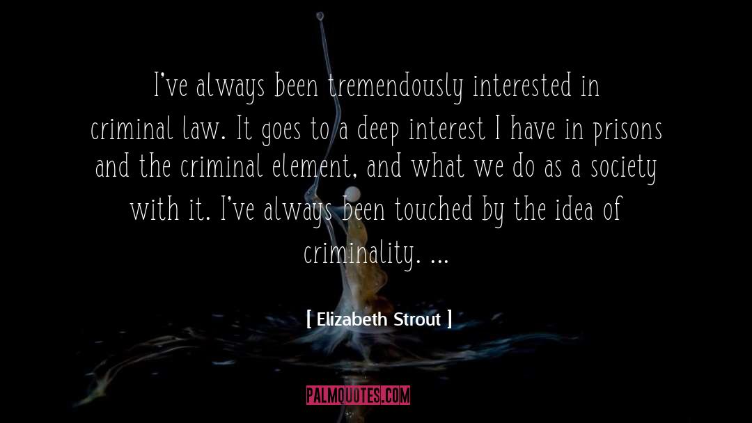 Criminality quotes by Elizabeth Strout