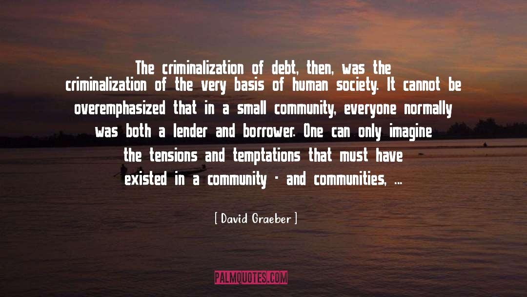 Criminalization quotes by David Graeber