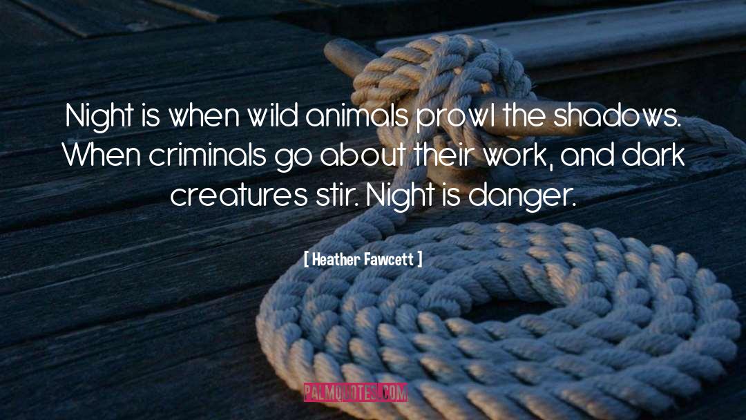Criminals quotes by Heather Fawcett