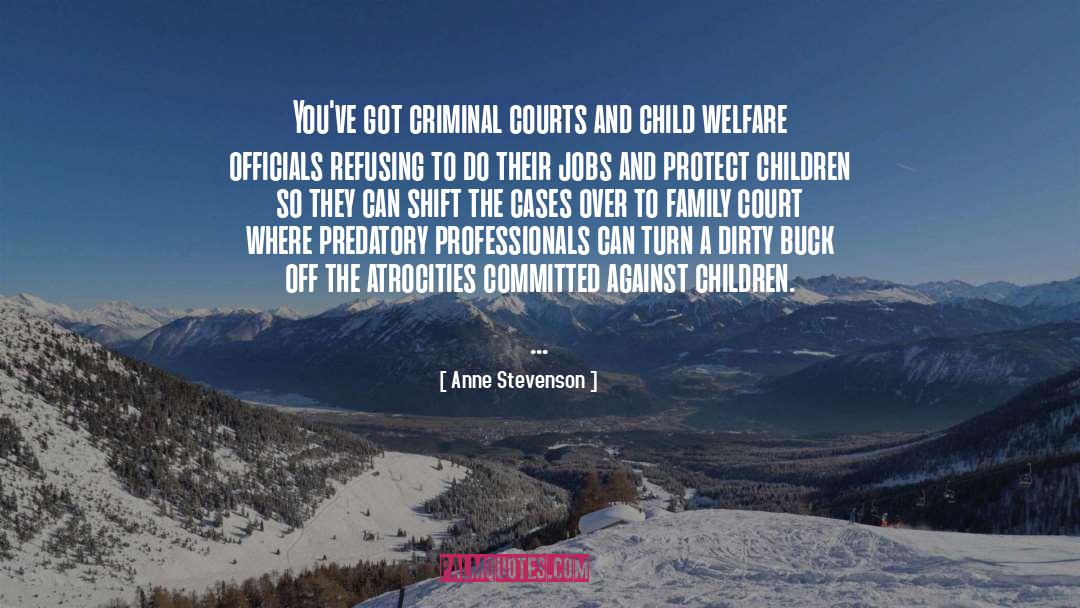 Criminals quotes by Anne Stevenson