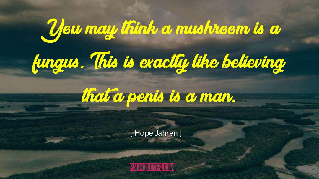 Criminis Mushroom quotes by Hope Jahren