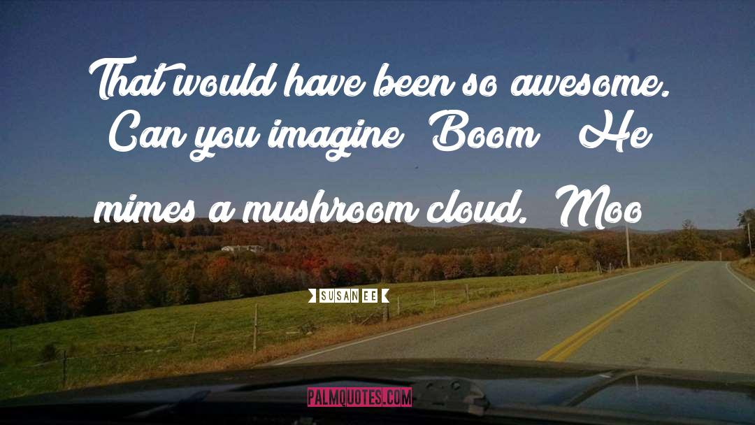Criminis Mushroom quotes by Susan Ee