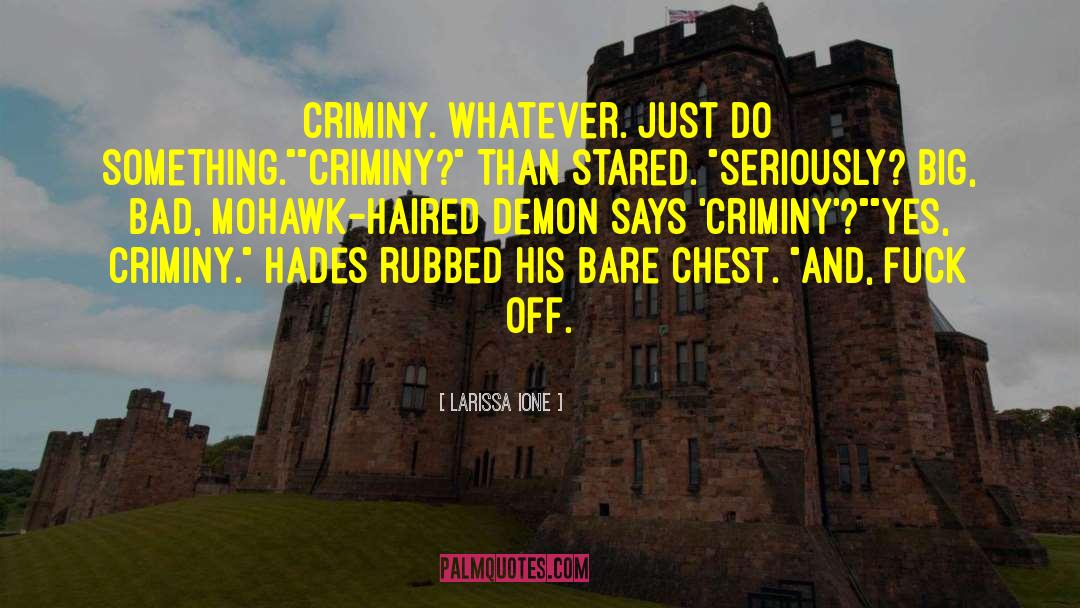 Criminy And Letitia quotes by Larissa Ione