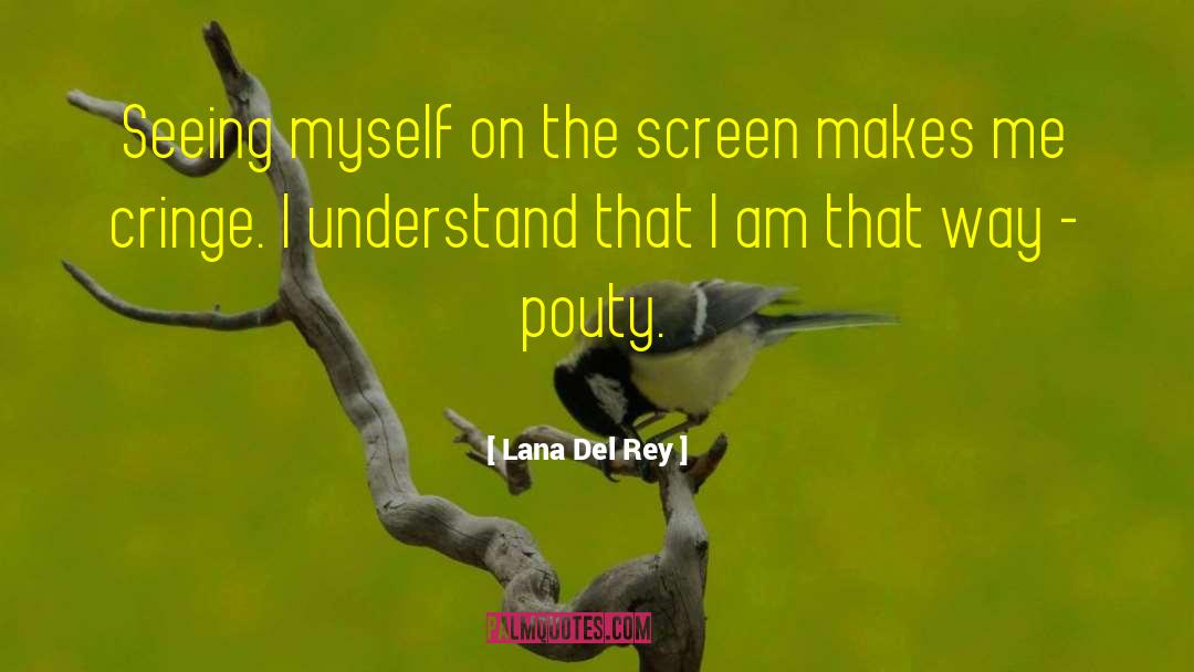 Cringe quotes by Lana Del Rey