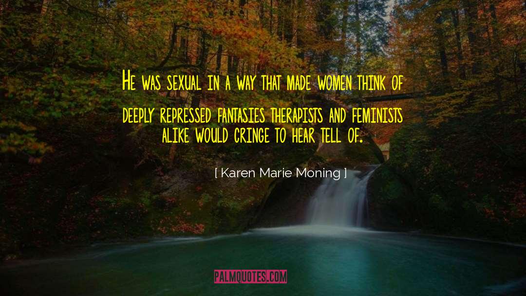 Cringe quotes by Karen Marie Moning