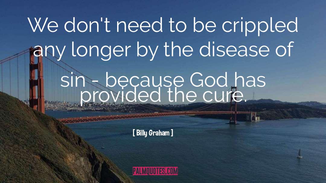 Crippled quotes by Billy Graham