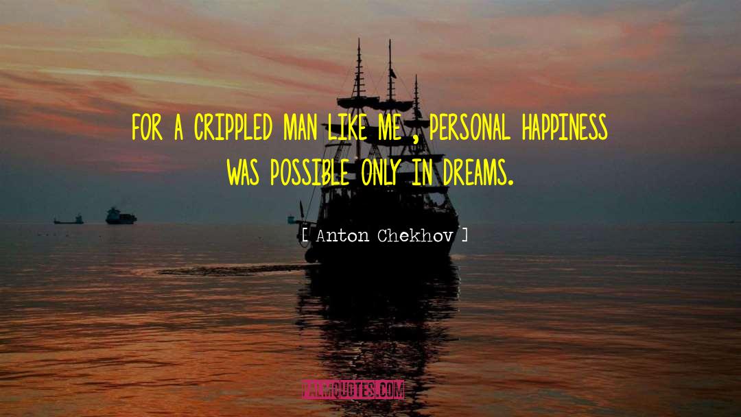 Crippled quotes by Anton Chekhov