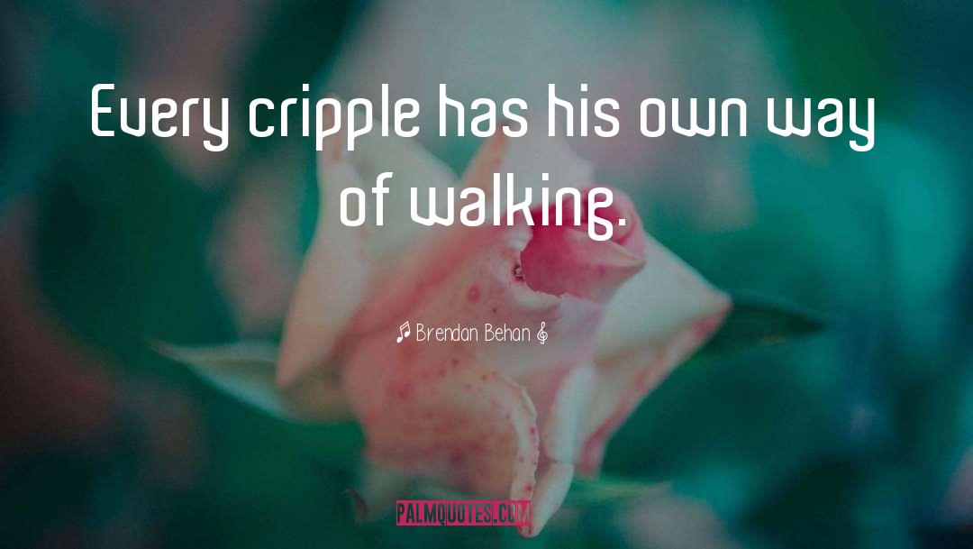 Cripples quotes by Brendan Behan