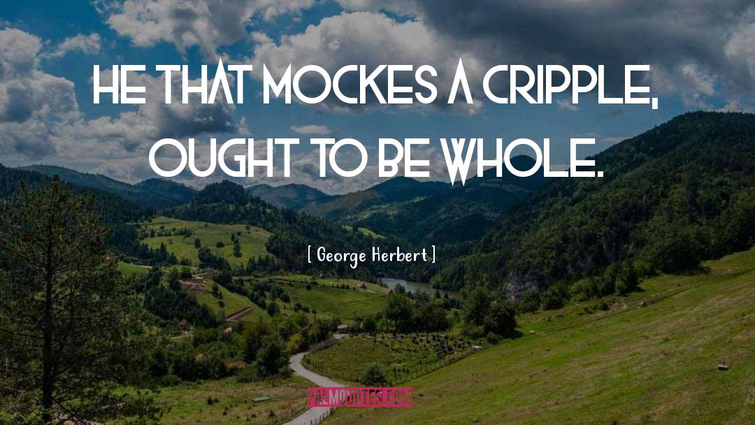 Cripples quotes by George Herbert