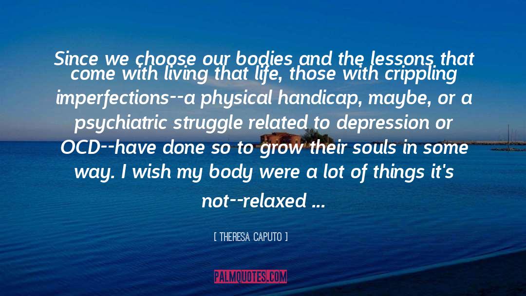 Crippling quotes by Theresa Caputo
