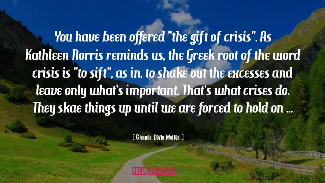 Crises quotes by Glennon Doyle Melton