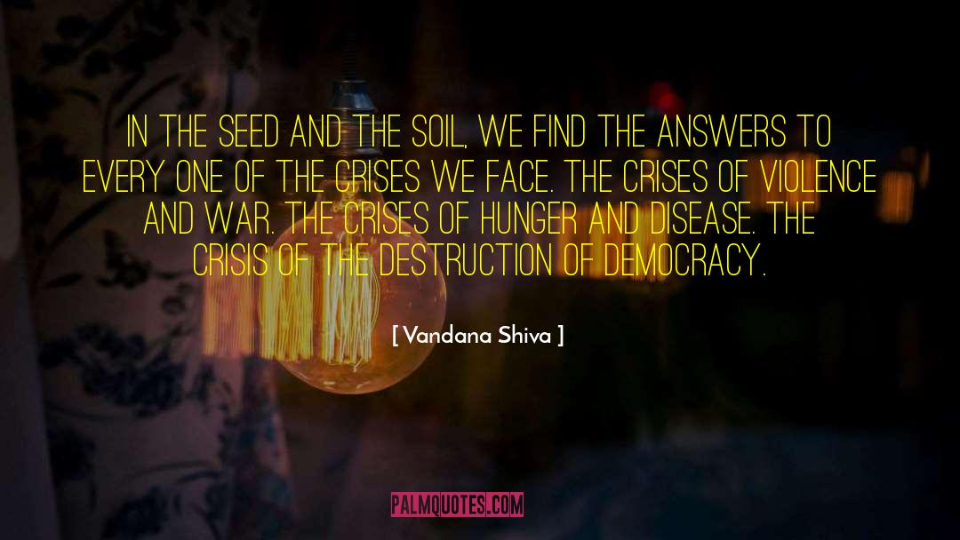 Crises quotes by Vandana Shiva