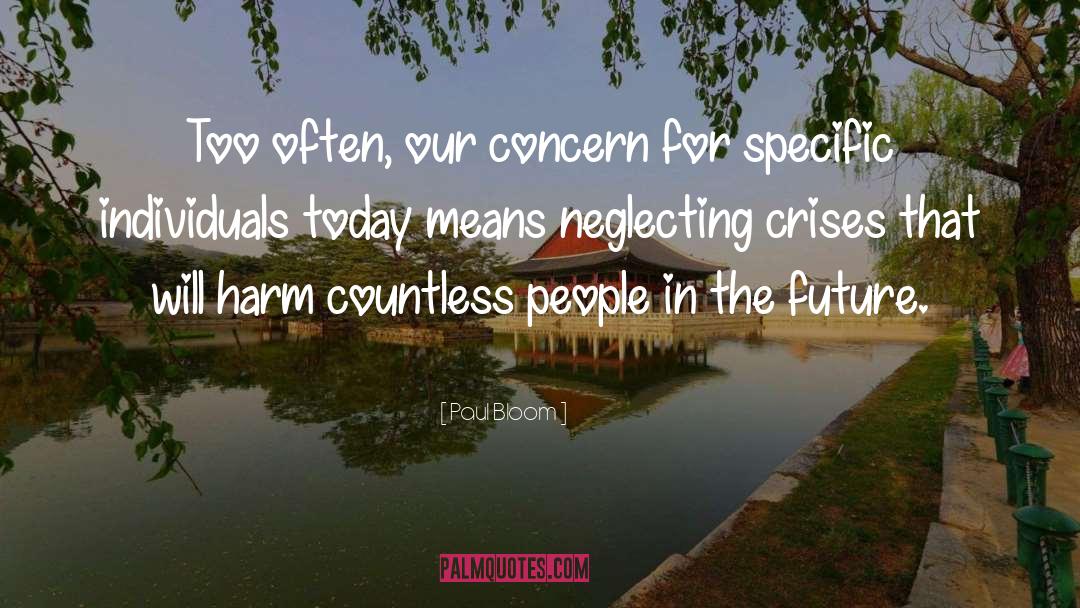 Crises quotes by Paul Bloom