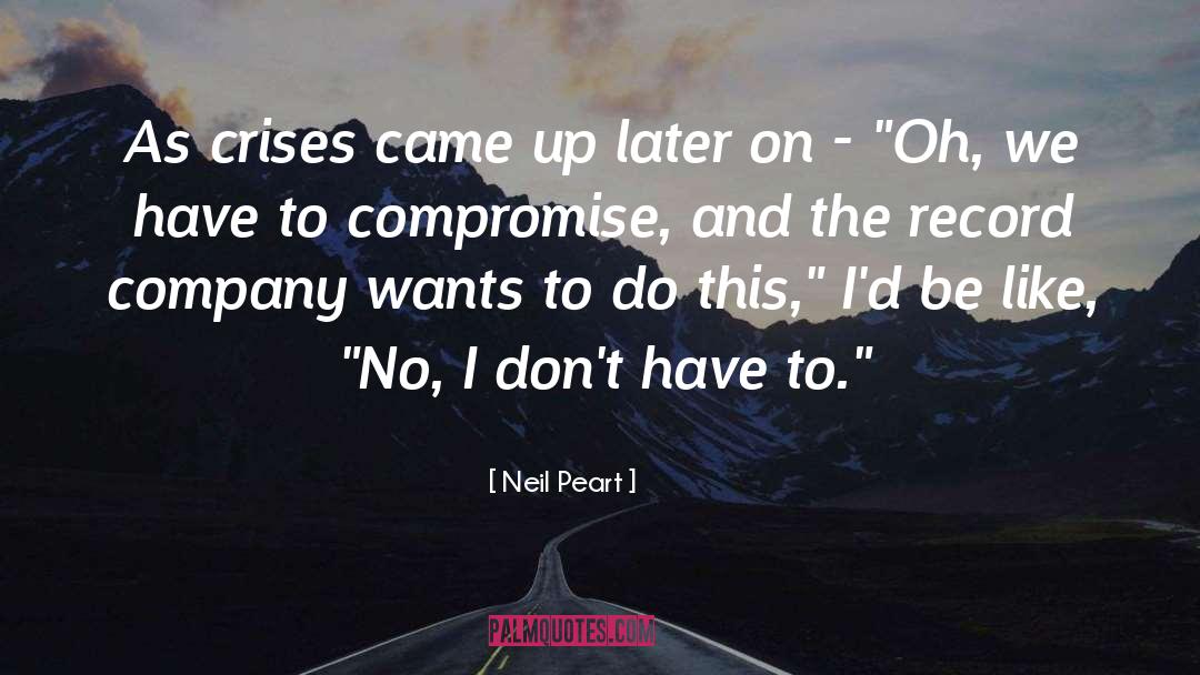 Crises quotes by Neil Peart
