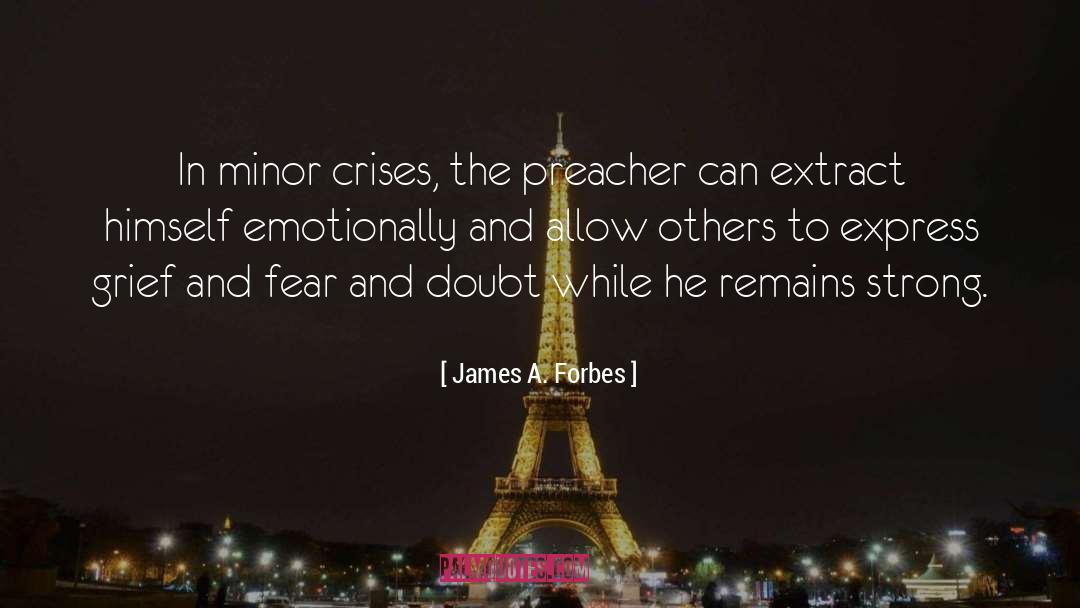 Crises quotes by James A. Forbes