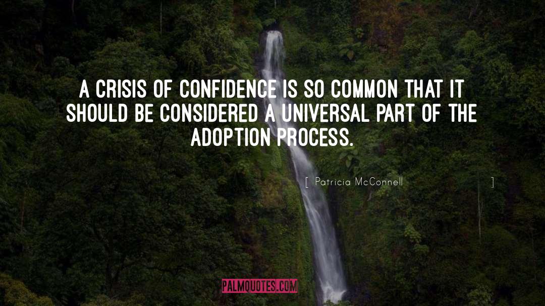 Crisis Of Confidence quotes by Patricia McConnell
