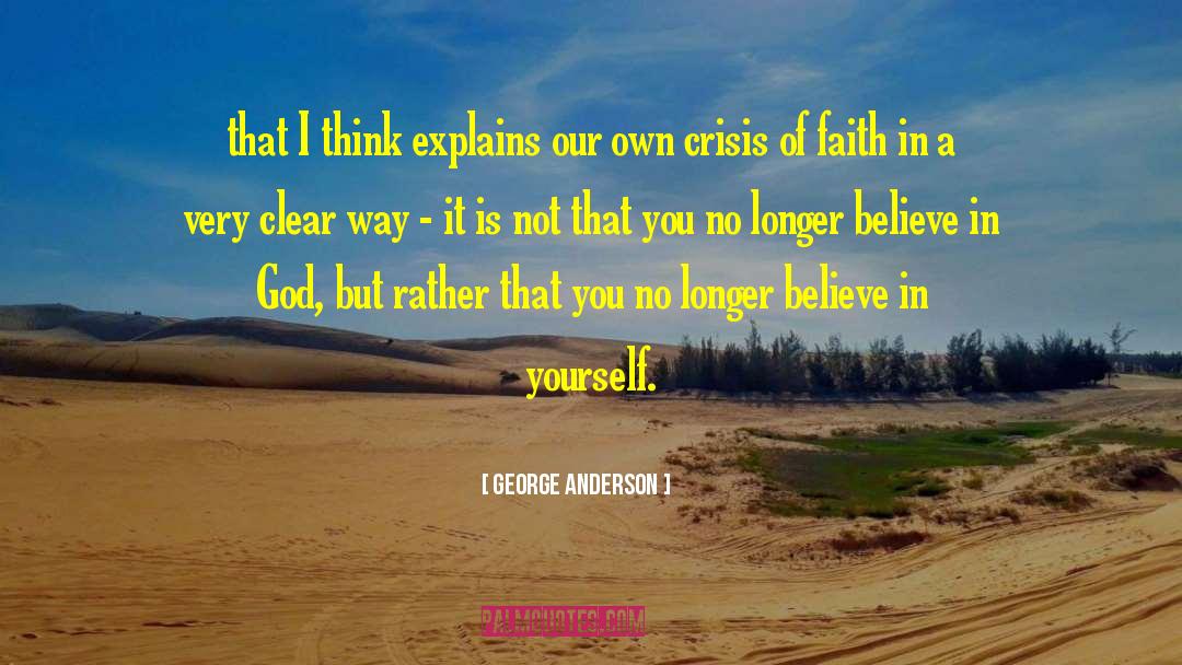 Crisis Of Faith quotes by George Anderson