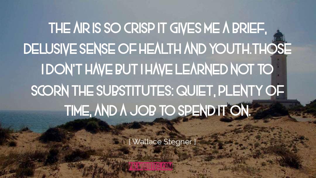 Crisp quotes by Wallace Stegner