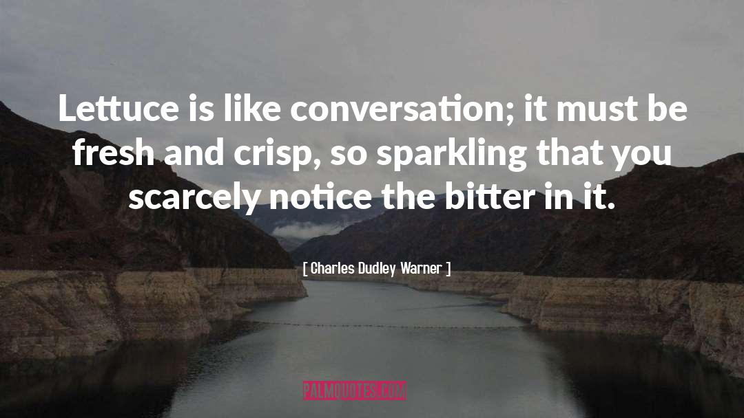 Crisps quotes by Charles Dudley Warner