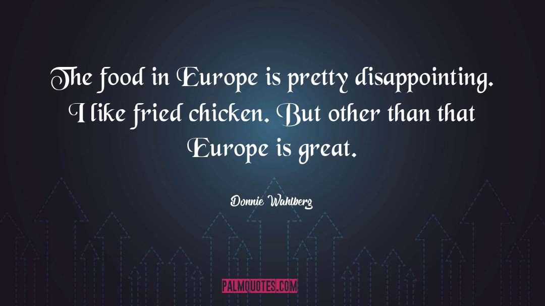 Crispy Fried Chicken quotes by Donnie Wahlberg