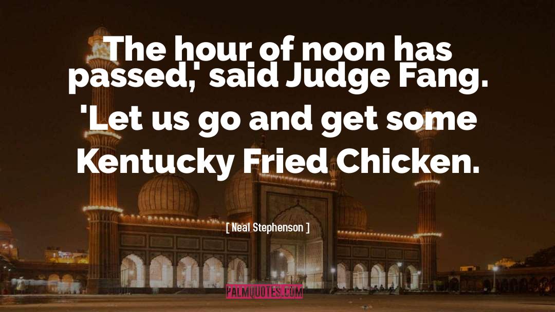 Crispy Fried Chicken quotes by Neal Stephenson
