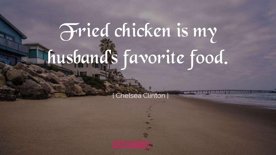 Crispy Fried Chicken quotes by Chelsea Clinton