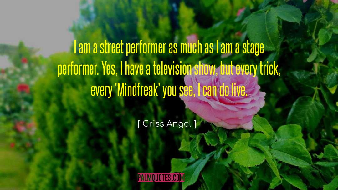 Criss quotes by Criss Angel