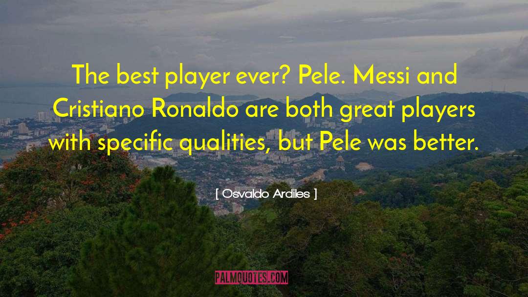 Cristiano Ronaldo quotes by Osvaldo Ardiles