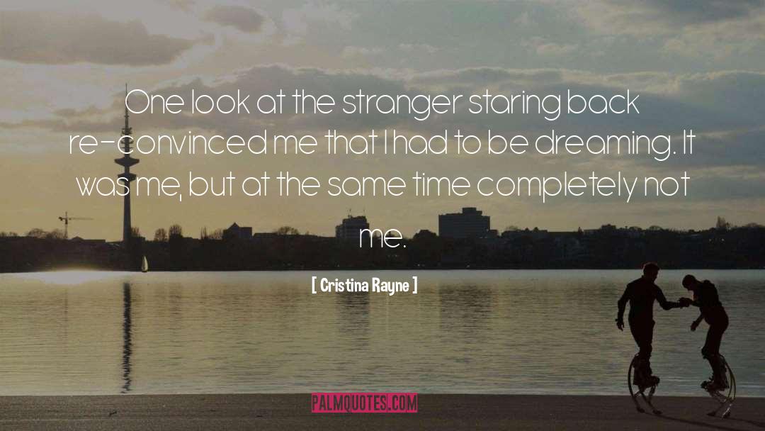 Cristina quotes by Cristina Rayne