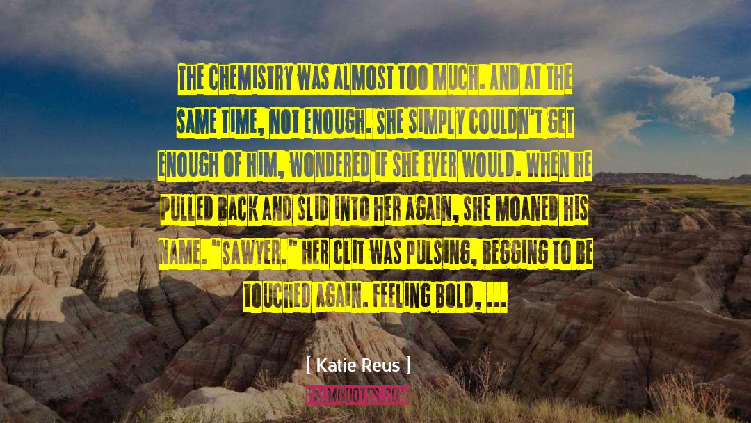 Cristol Chemistry quotes by Katie Reus