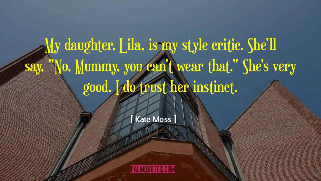 Critic quotes by Kate Moss