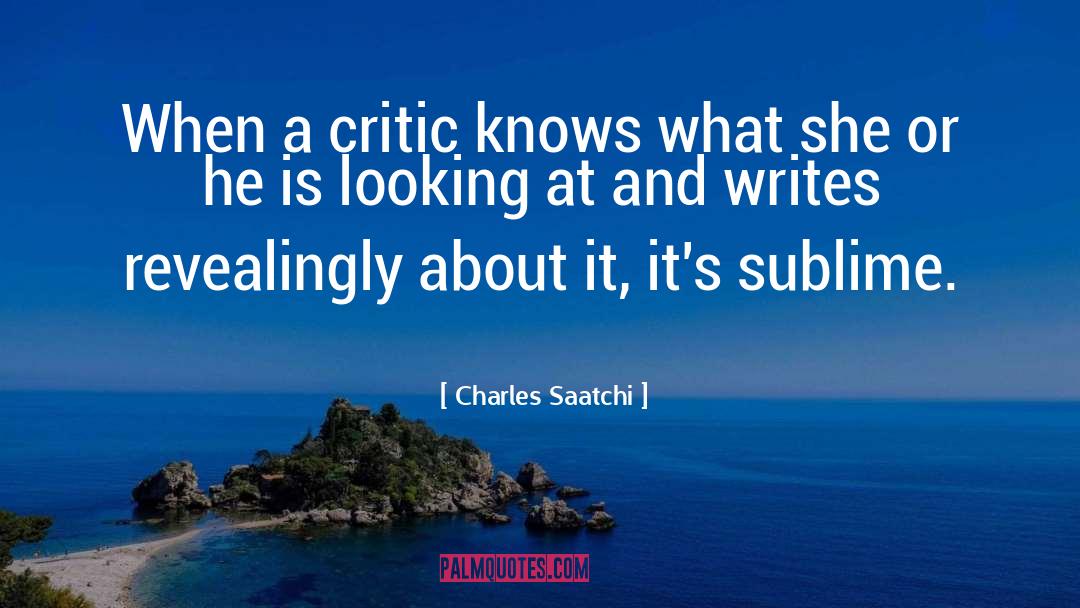 Critic quotes by Charles Saatchi