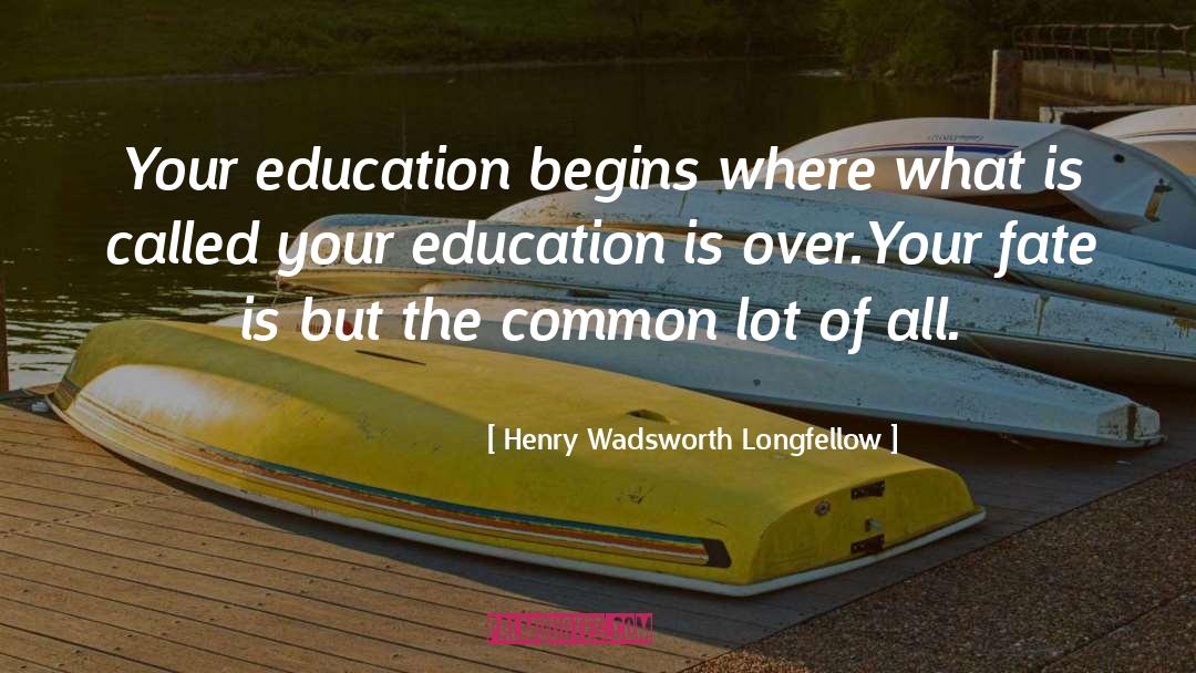 Critical Education quotes by Henry Wadsworth Longfellow