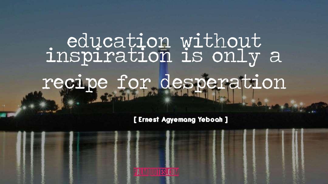 Critical Education quotes by Ernest Agyemang Yeboah