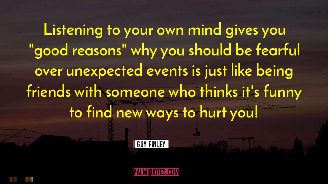 Critical Friends quotes by Guy Finley