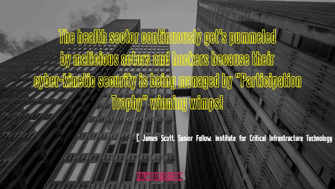 Critical Infrastructure quotes by James Scott, Senior Fellow, Institute For Critical Infrastructure Technology