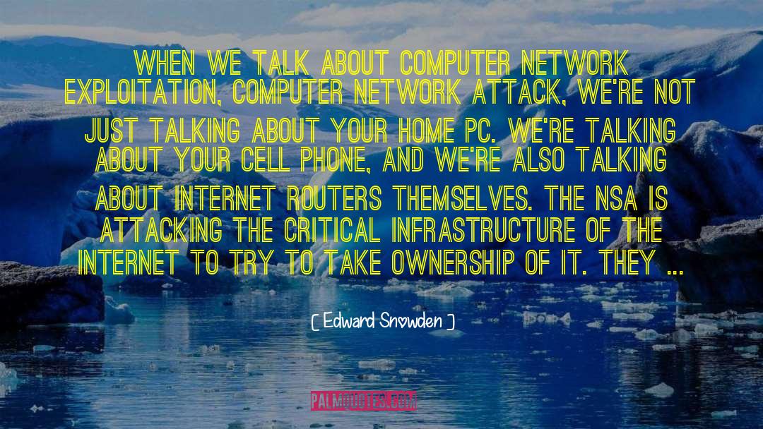 Critical Infrastructure quotes by Edward Snowden