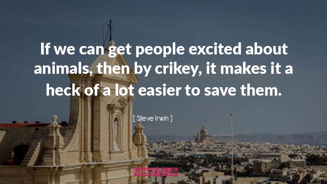 Critical People quotes by Steve Irwin