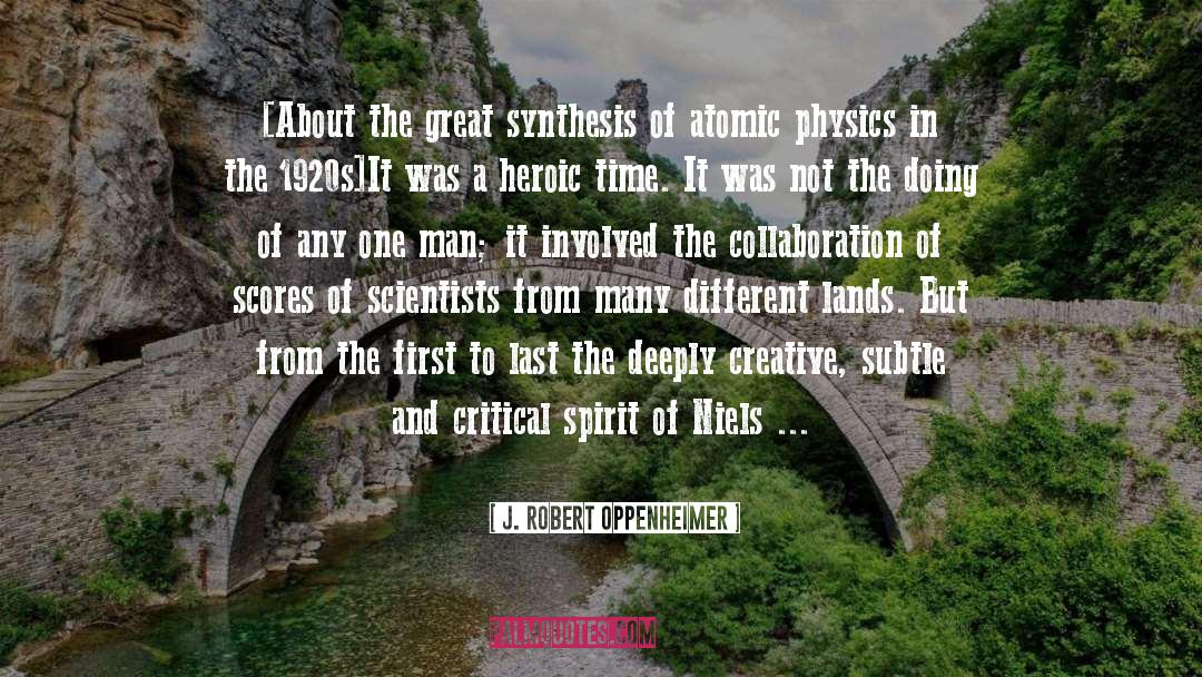 Critical Spirit quotes by J. Robert Oppenheimer